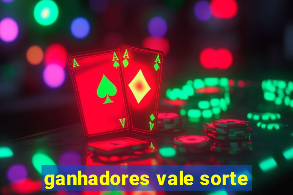 ganhadores vale sorte